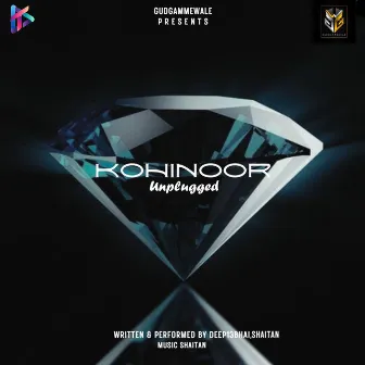 Kohinoor (Unplugged) by Deep13Bhai