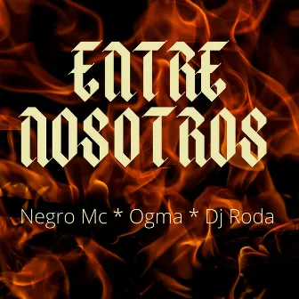 Entre Nosotros by Negro MC