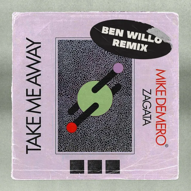 Take Me Away (My Love) - Ben Willo Remix