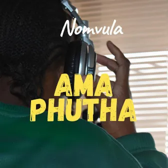 Amaphutha by Nomvula