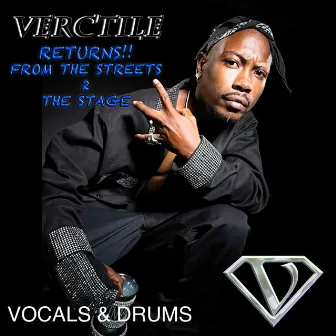 Returns From The Streets 2 The Stage (Vocals & Drums) by Verctile