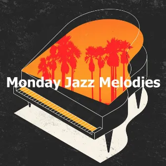 Monday Jazz Melodies by Monday Morning Jazz Playlist