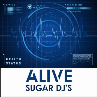 Alive by Sugar DJ's