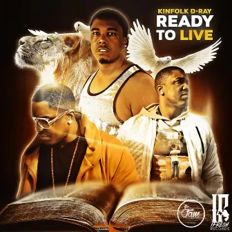 Ready to Live by Kinfolk D-Ray