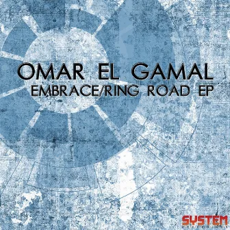 Embrace/Ring Road EP by Omar El Gamal