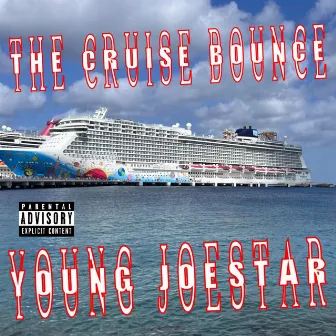 The Cruise Bounce by Young Joestar