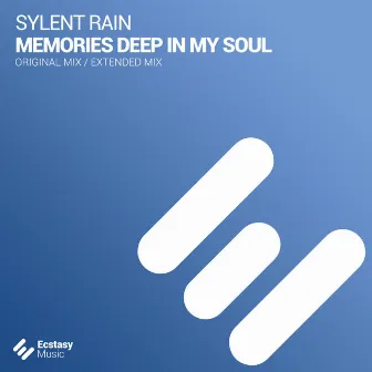 Memories Deep In My Soul by Sylent Rain