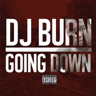 Going Down by DJ Burn