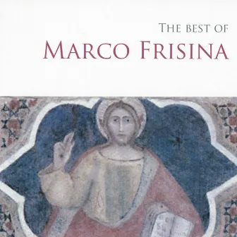 The Best Of Marco Frisina by Marco Frisina