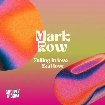 Falling In Love / Real Love by Mark Row