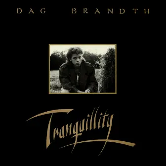 Tranquillity (2023 Remaster) by Dag Brandth