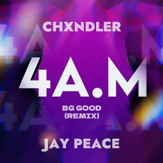 4A.M (BG GOOD Remix) by Jay Peace