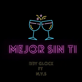 Mejor Sin Ti by Bby Glock