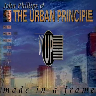 Made in a Frame by John Phillips and the Urban Principle