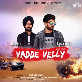 Vadde Velly by Karan Singh