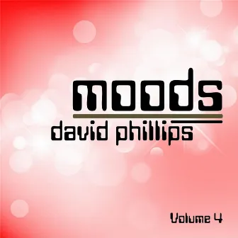 Moods, Vol. 4 by David Phillips