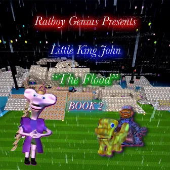 Little King John: The Flood Book 2 by Ratboy Genius