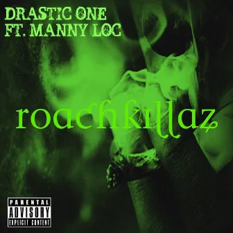 Roachkillaz by Drastic One