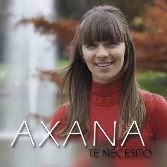 Te Necesito by Axana