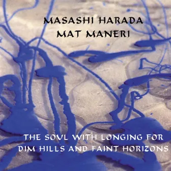 The Soul with Longing for Dim Hills and Faint Horizons by Masashi Harada