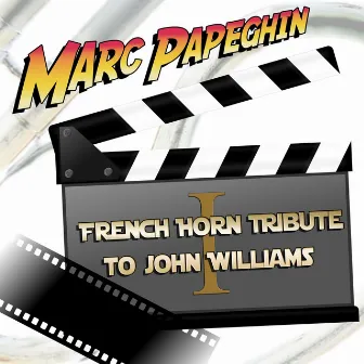 French Horn Tribute to John Williams (2016 Remastered) by Marc Papeghin