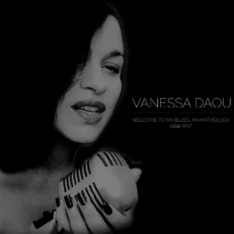 Welcome to My Blues: An Anthology (1994-2017) by Vanessa Daou