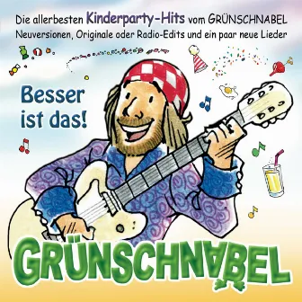 Besser ist das! Die allerbesten Kinderparty-Hits by Grünschnabel