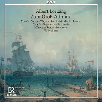 Albert Lortzing: Zum Groß-Admiral by Bernhard Berchtold