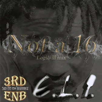 Not a 16, Pt. 5 by E.L.I.