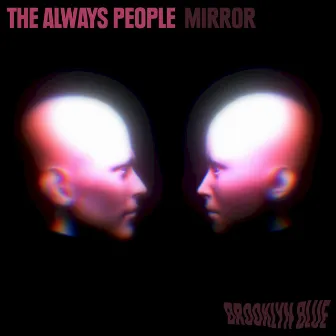 Mirror by The Always People