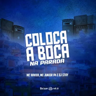 Coloca a Boca na Parada by MC Xavier