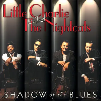 Shadow Of The Blues by Little Charlie & The Nightcats