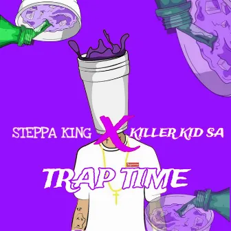 Trap Tyme by Steppa King