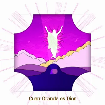 Cuan Grande es Dios by Ministerio Evangelístico Sion