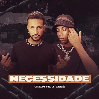 Necessidade by ORION