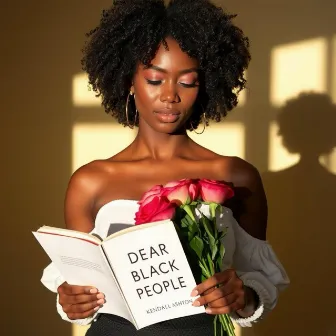 Dear Black People... by Kendall Ashton