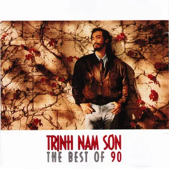 Trinh Nam Son - The Best Of 90 by Trịnh Nam Sơn