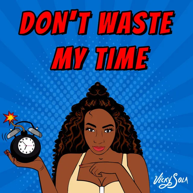 Don't Waste My Time