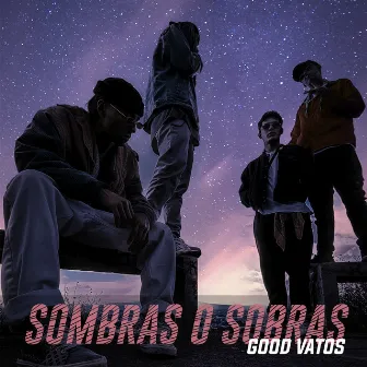 Sombras o Sobras by Good Vatos