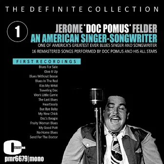 Jerome 'Doc Pomus' Felder; An American Singer & Songwriter, Volume 1 by Doc Pomus