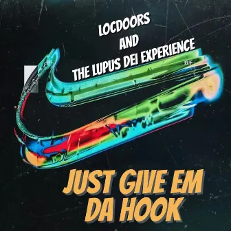 Just Give Em The Hook by The Lupus Dei Experience