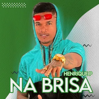 Na Brisa by Henrique P