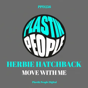 Move with Me by Herbie Hatchback