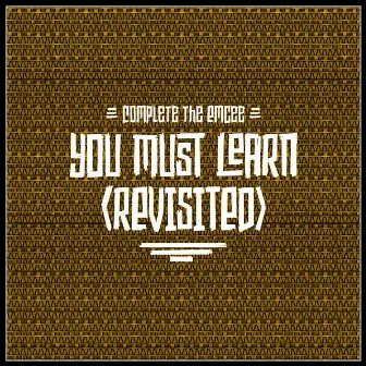 You Must Learn (Revisited) by Complete the Emcee