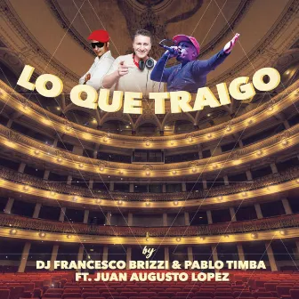 Lo Que Traigo (Remix) [feat. JUAN AUGUSTO LOPEZ] by Pablo Timba