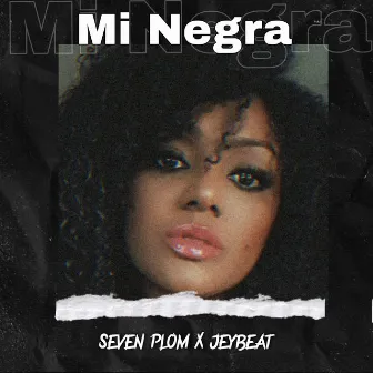 Mi Negra by Seven Plom