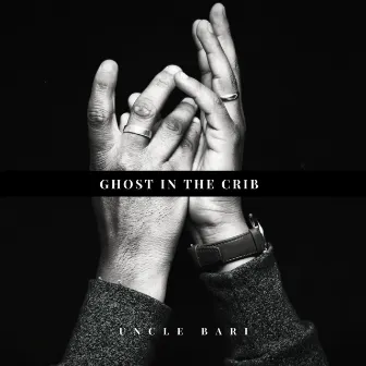 Ghost in the Crib by Uncle Bari