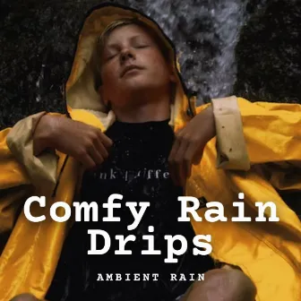 Ambient Rain: Comfy Rain Drips by Four Robes