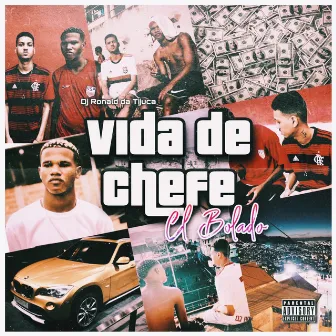 Vida de Chefe by CL Bolado