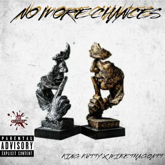 NO MORE CHANCES by KING KUTTY